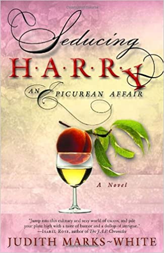 Seducing Harry, An Epicurean Affair, Judith Marks-White