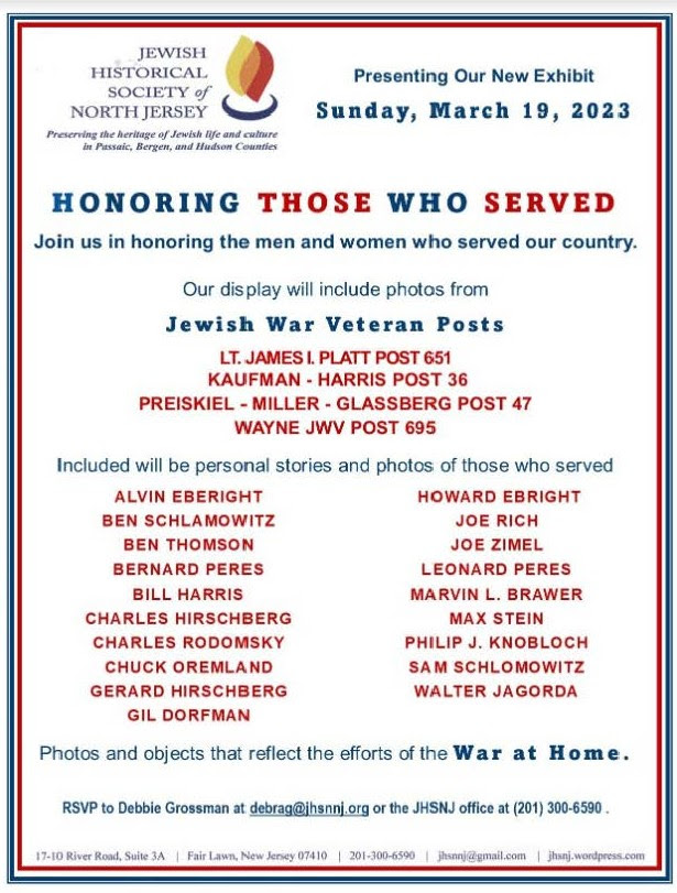 Jewish War Veterans, Historical Society of Northern New Jersey, James Platt Post 651, Kaufman - Harris Post 36, Preiskiel - Miller Glassberg Post 47, Alvin & Howard Eberight, Ben Schlamowitz, Ben Thomson, Bernard & Leonard Peres, Bill Harris, Charles Hirschberg, Charles Rodomsky, Chuck Oremland, Berard Hirschberg, Gil Dorfman, Joe Rich, Joe Zimel, Marvin Brawer, Max Stein, Philip Knobloch, Sam Schlomowitz, Walter Jagorda